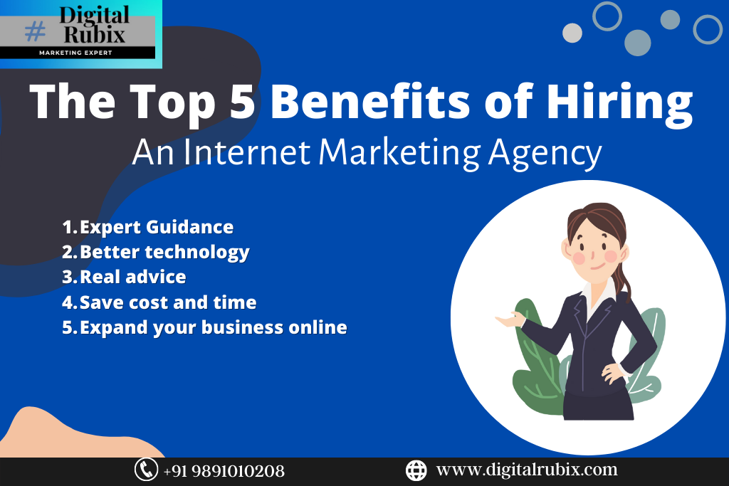 Top 5 Benefits of Hiring An Internet Marketing Agency